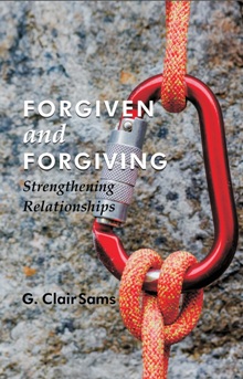 Forgiven and Forgiving Forgiven and Forgiving